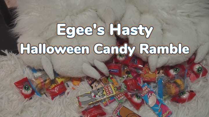 Egee's Hasty Halloween Candy Ramble | Soft Spoken Ramble, Candy Eating, Crinkly